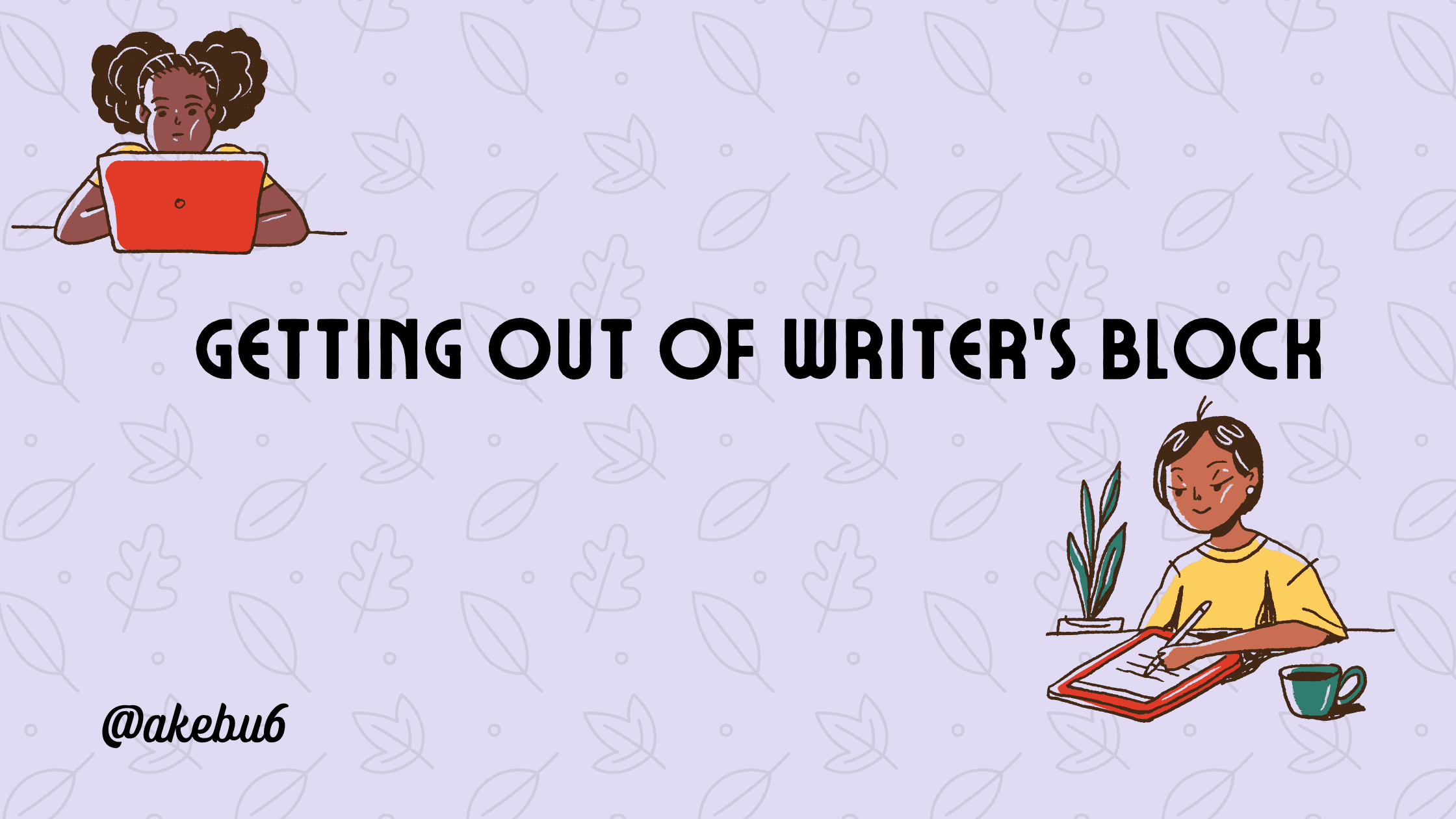 Getting Out of Writer's Block